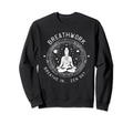 Funny Breathwork Spiritual Meditation Sweatshirt - Trendy Graphic Unisex - T-Shirt, Sweatshirt, Hoodie