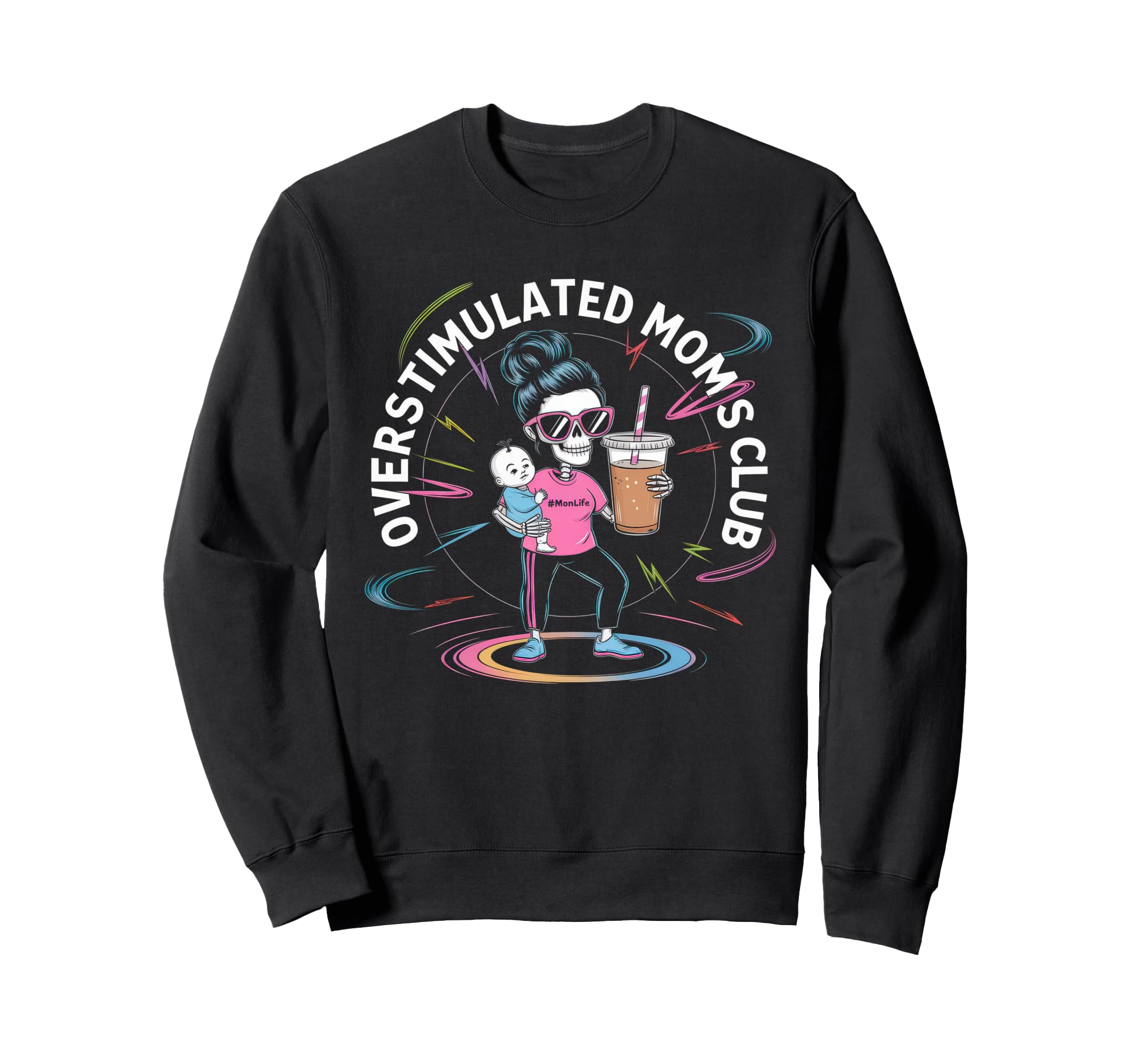 Overstimulated Moms Club Mom Sweatshirt - Graphic Print Men Women - T-Shirt, Sweatshirt, Hoodie