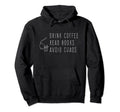 Drink Coffee Read Books Avoid Chaos Hoodie - Fun Novelty Design for Adults - T-Shirt, Sweatshirt, Hoodie