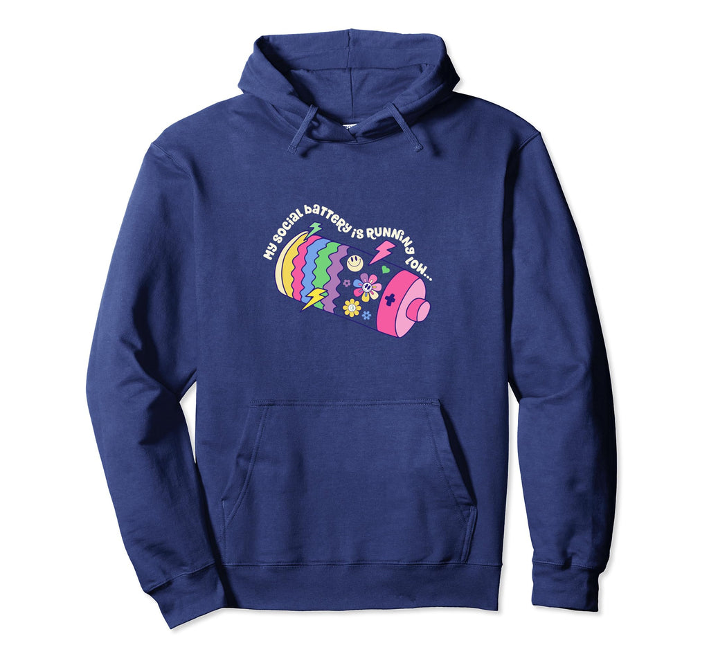 My Social Battery Is Running Low Hoodie - Fun Novelty Design Unisex - T-Shirt, Sweatshirt, Hoodie