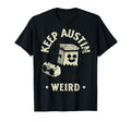 Keep Austin Texas Weird And T-Shirt - Custom Art Print for Adults - T-Shirt, Sweatshirt, Hoodie