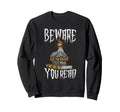 Beware What You Read Bookaholic Sweatshirt - Streetwear Style for Adults - T-Shirt, Sweatshirt, Hoodie