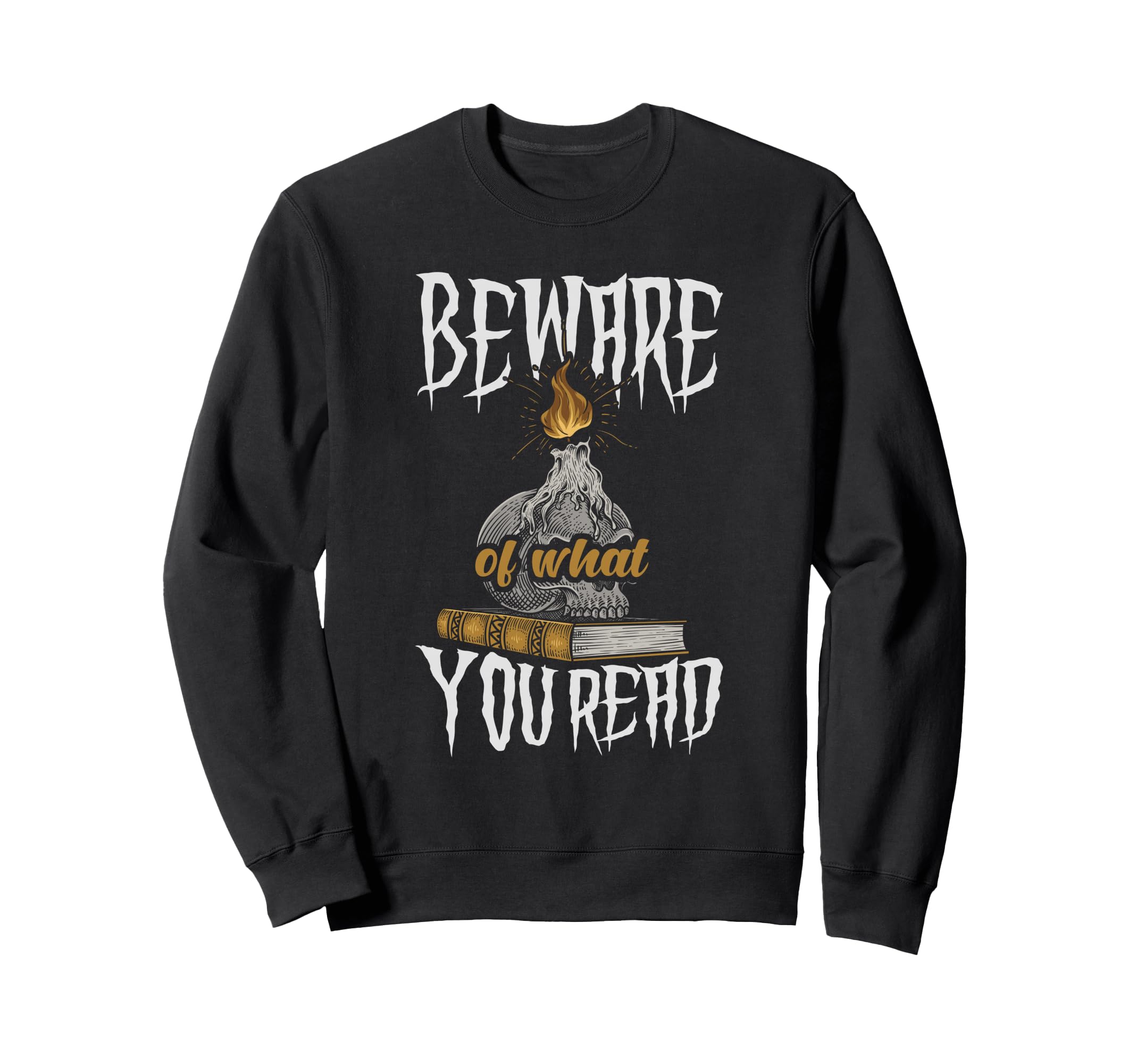 Beware What You Read Bookaholic Sweatshirt - Streetwear Style for Adults - T-Shirt, Sweatshirt, Hoodie