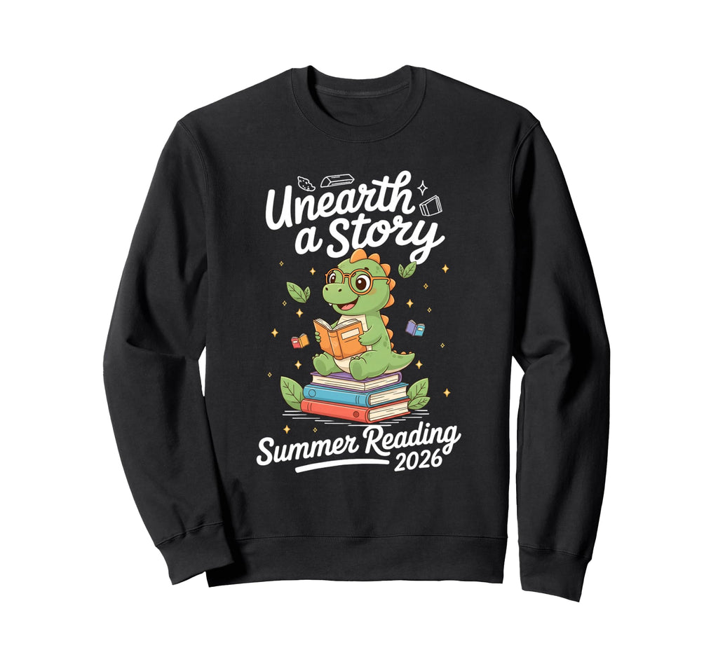 Unearth Story 2026 Dinosaur Summer Sweatshirt - Novelty Apparel Men Women - T-Shirt, Sweatshirt, Hoodie