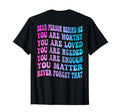 Dear Person Behind Me You Are Worthy T-Shirt - Streetwear Style Unisex - T-Shirt, Sweatshirt, Hoodie