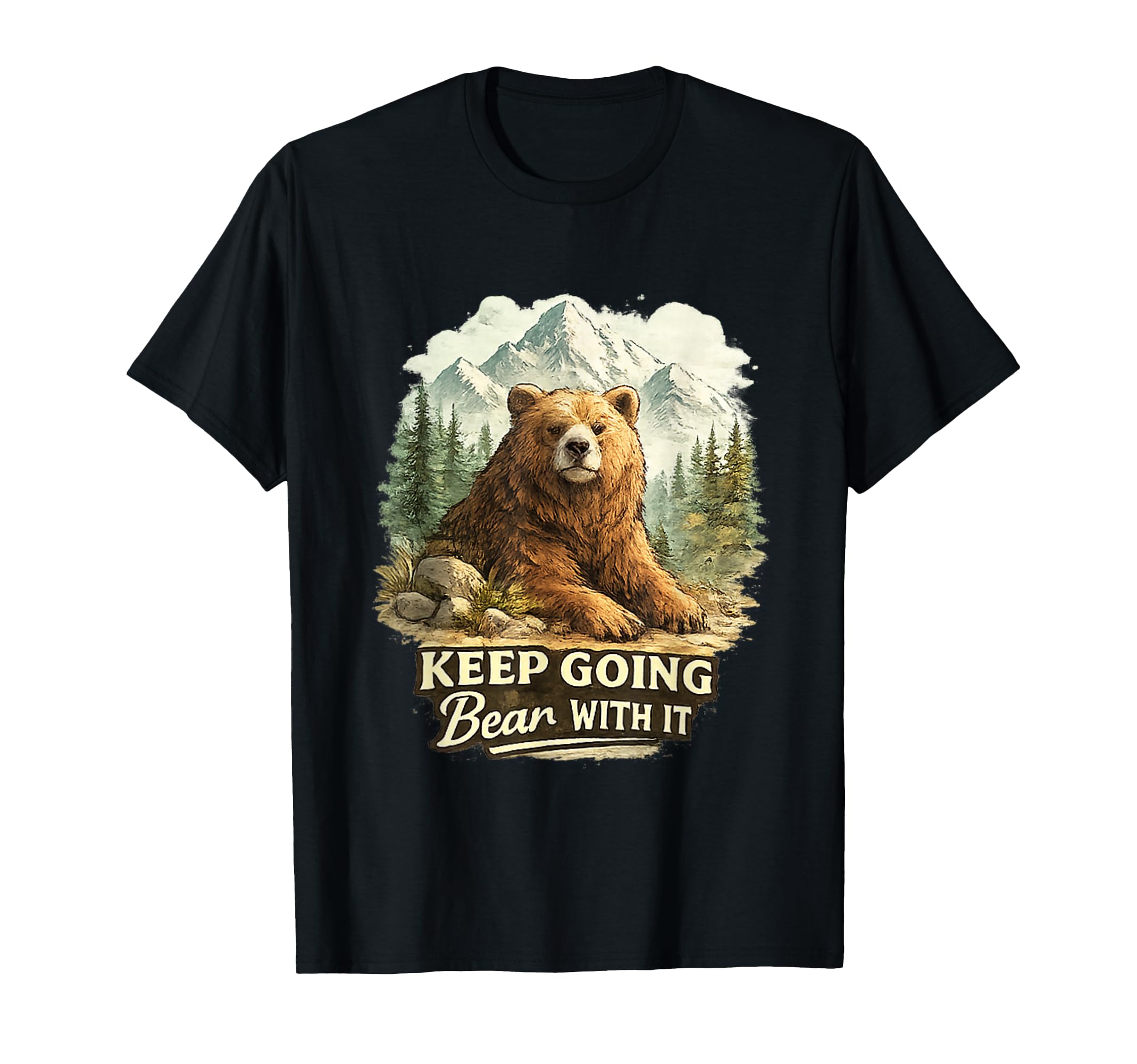 Keep Going Bear It Funny Mountain Animal T-Shirt - Custom Art Print Unisex - T-Shirt, Sweatshirt, Hoodie