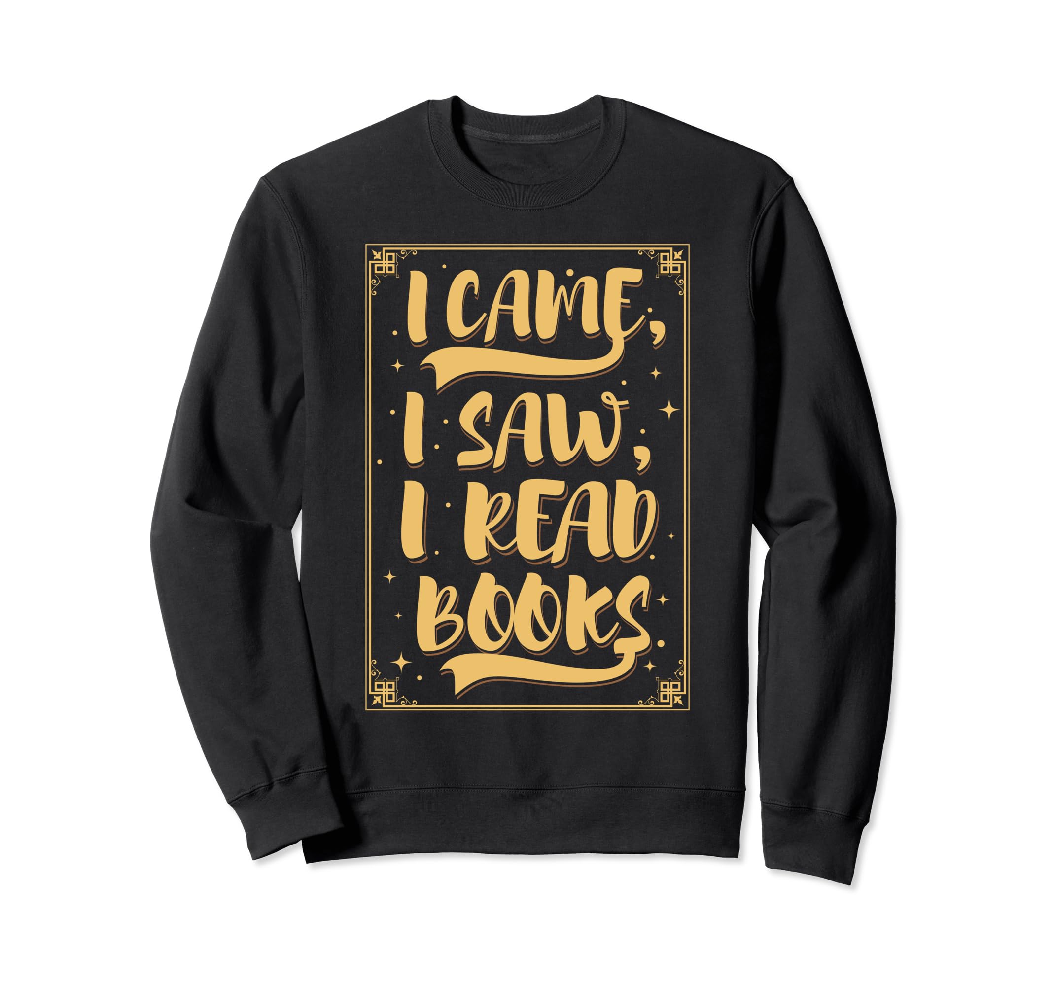 Funny I Came I Saw Slogan Sweatshirt - Aesthetic Graphic for Adults - T-Shirt, Sweatshirt, Hoodie
