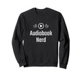 Audiobook Nerd Funny Book Lovers Sweatshirt - Minimalist Print Men Women - T-Shirt, Sweatshirt, Hoodie