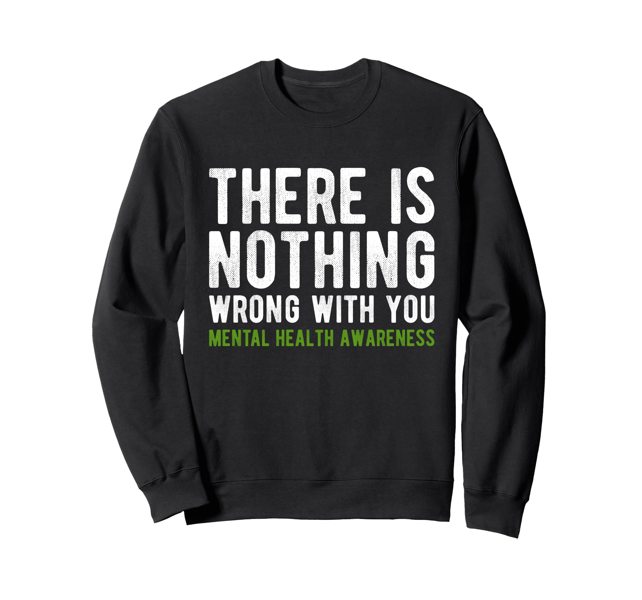 There Is Nothing Wrong You Sweatshirt - Aesthetic Graphic for Adults - T-Shirt, Sweatshirt, Hoodie