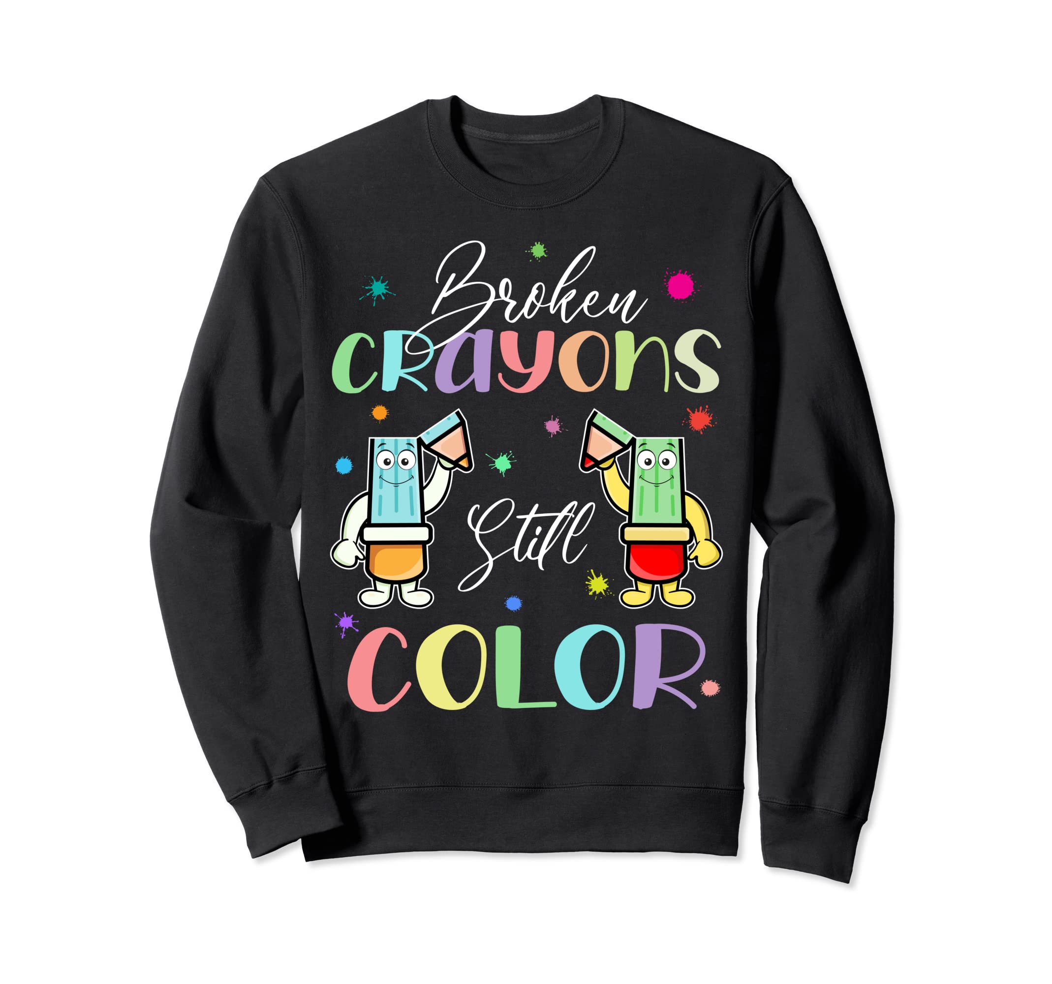 Broken Crayons Still Color Mental Sweatshirt - Minimalist Print for Adults - T-Shirt, Sweatshirt, Hoodie