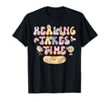 Healing Takes Time Mental Health T-Shirt - Casual Everyday Wear for Adults - T-Shirt, Sweatshirt, Hoodie