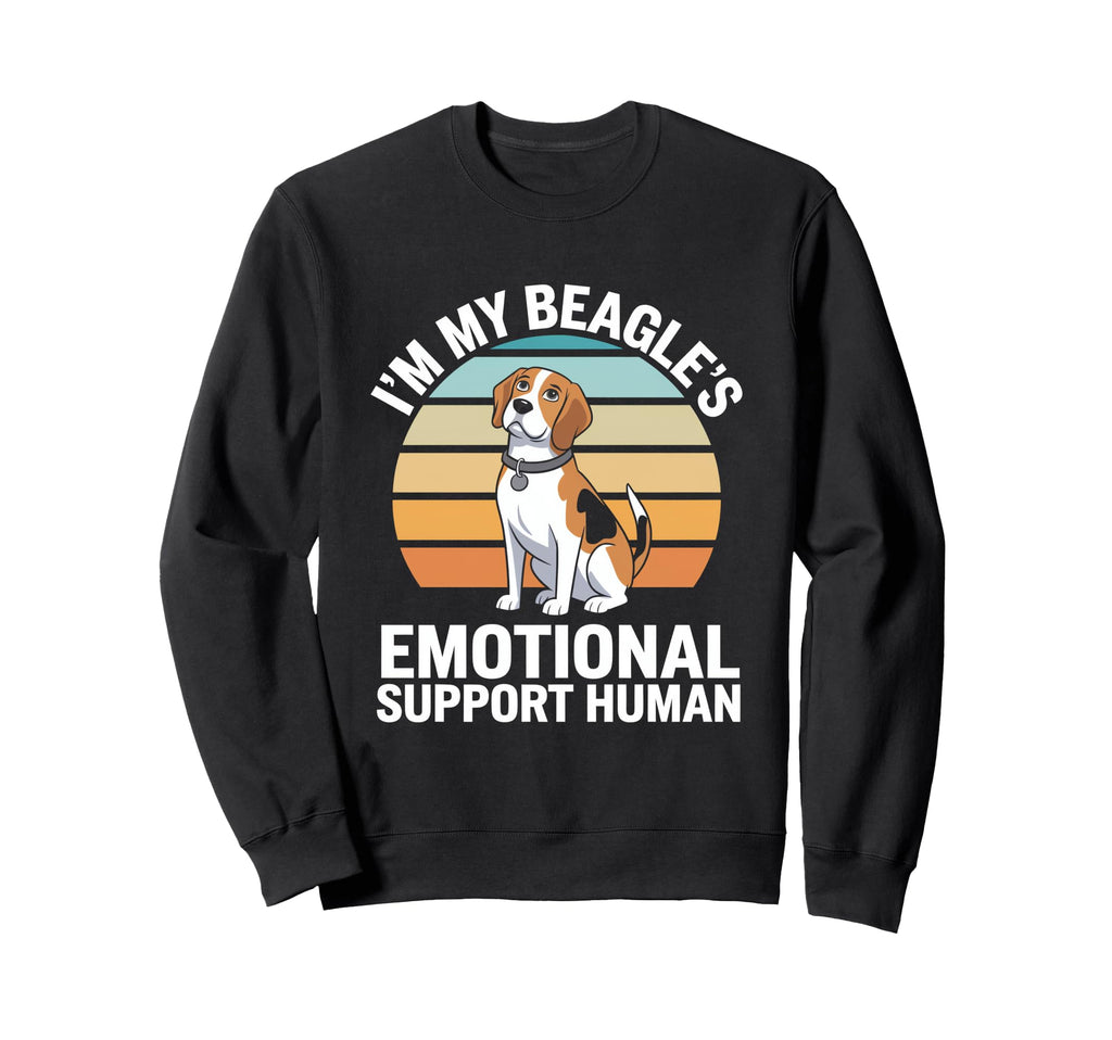 Im My Beagles Emotional Support Human Sweatshirt - Novelty Apparel Unisex - T-Shirt, Sweatshirt, Hoodie