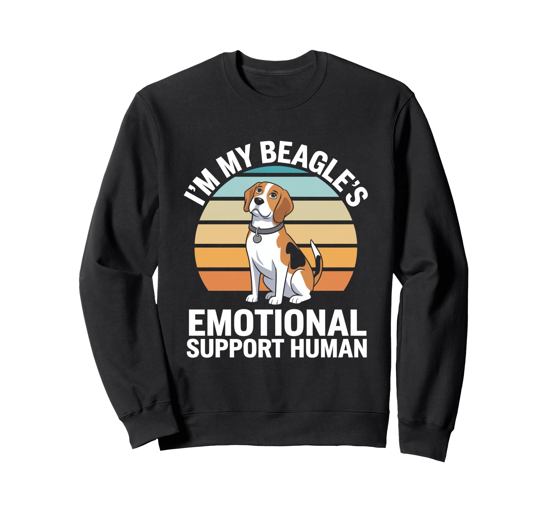 Im My Beagles Emotional Support Human Sweatshirt - Novelty Apparel Unisex - T-Shirt, Sweatshirt, Hoodie
