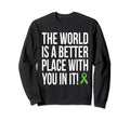 World Is Better Place You It Sweatshirt - Fun Novelty Design Men Women - T-Shirt, Sweatshirt, Hoodie