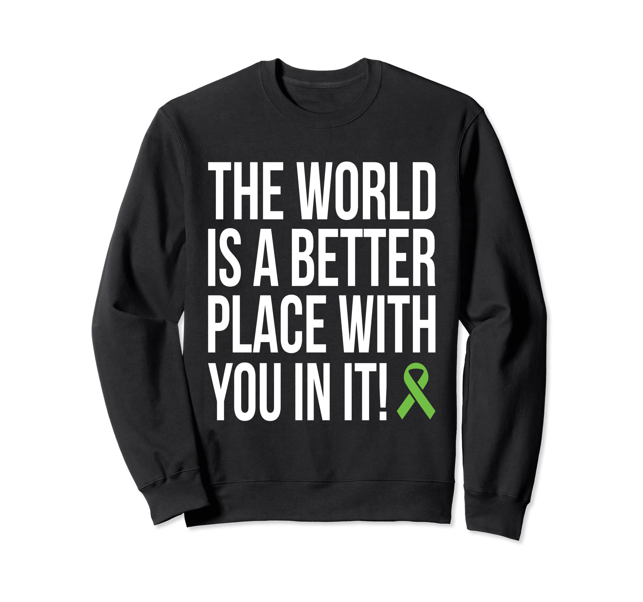World Is Better Place You It Sweatshirt - Fun Novelty Design Men Women - T-Shirt, Sweatshirt, Hoodie