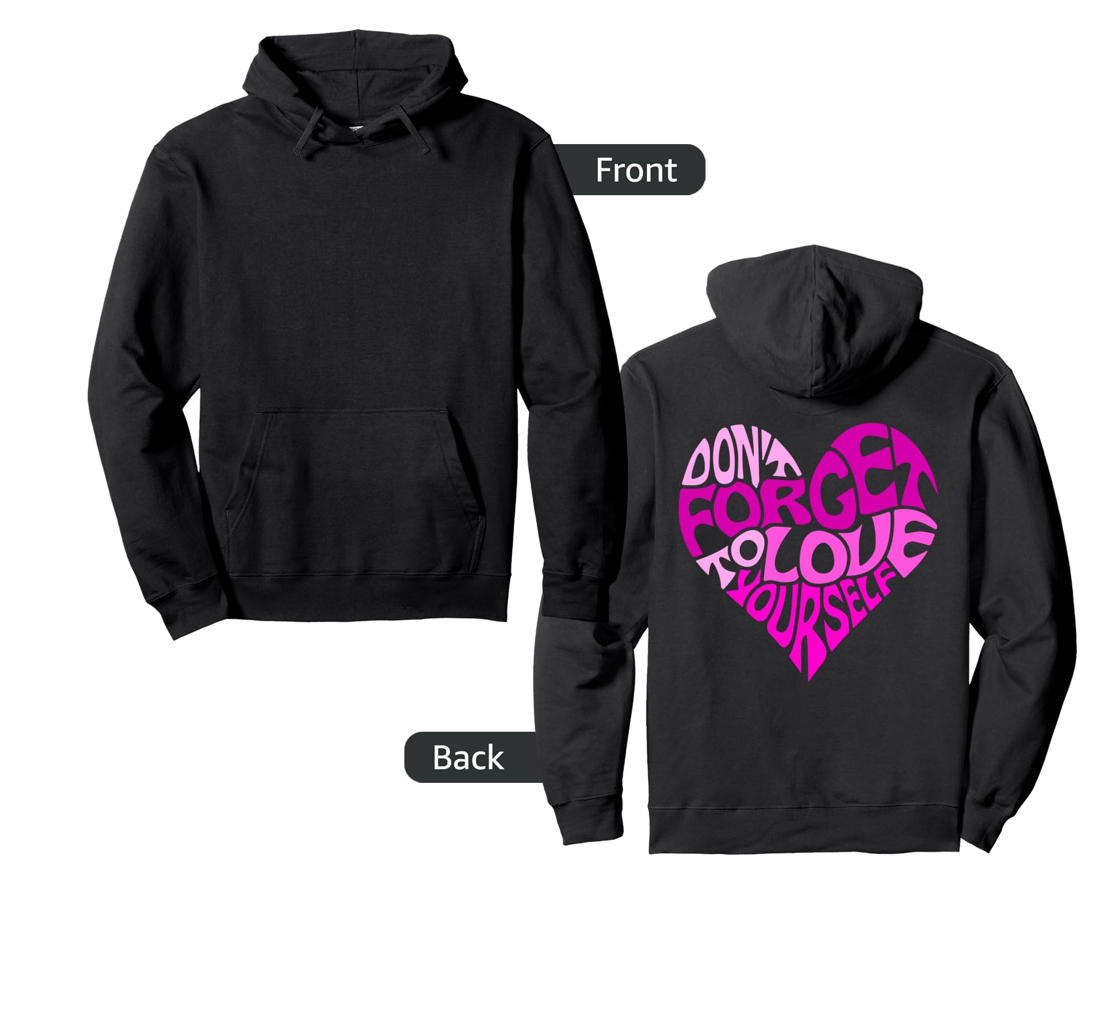 Dont Forget To Love Yourself Self Love Hoodie - Fun Novelty Design Unisex - T-Shirt, Sweatshirt, Hoodie