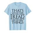 I Read And I Know Things Nerd Geek Book T-Shirt - Custom Art Print Unisex - T-Shirt, Sweatshirt, Hoodie