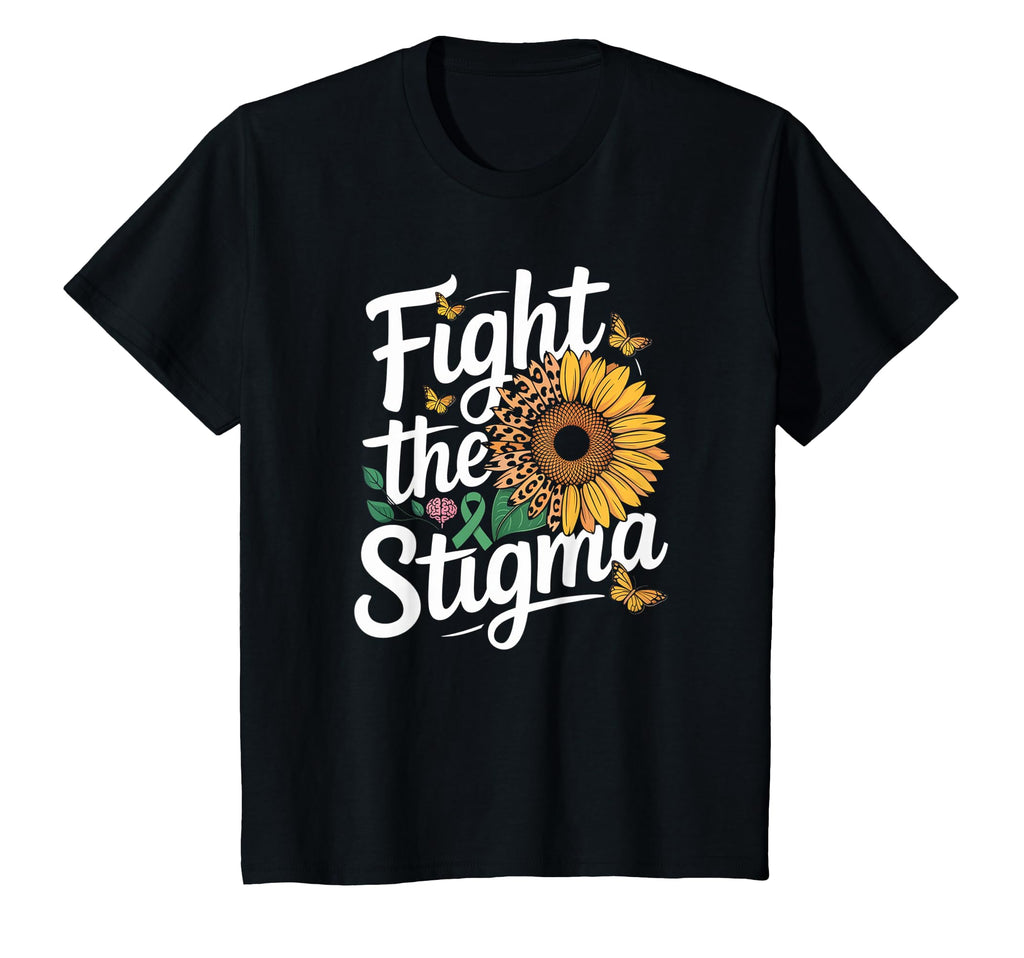 Fight Stigma Mental Health T-Shirt - Fun Novelty Design Men Women - T-Shirt, Sweatshirt, Hoodie