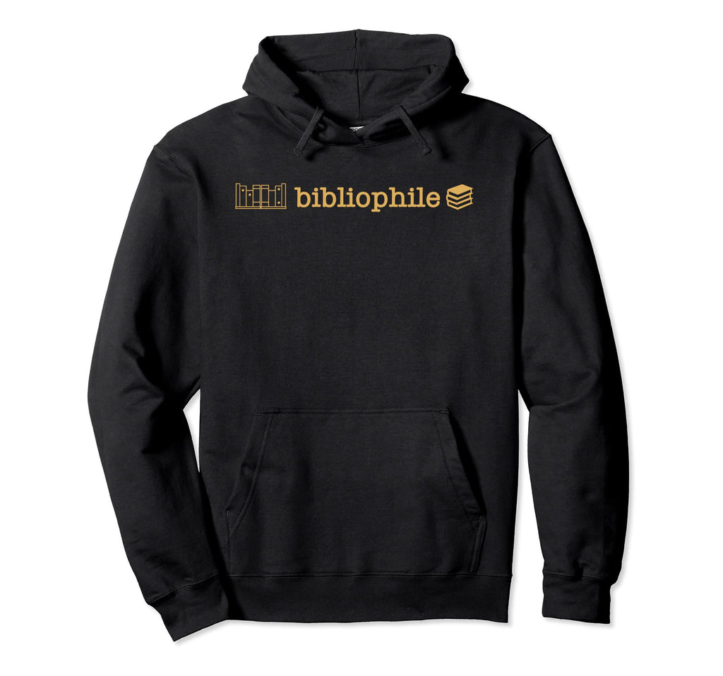 Bibliophile Book Lover Book Nerd Hoodie - Casual Everyday Wear Unisex - T-Shirt, Sweatshirt, Hoodie