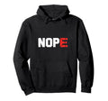 Nope Literary Reader Bookish Sarcastic Hoodie - Trendy Graphic Men Women - T-Shirt, Sweatshirt, Hoodie