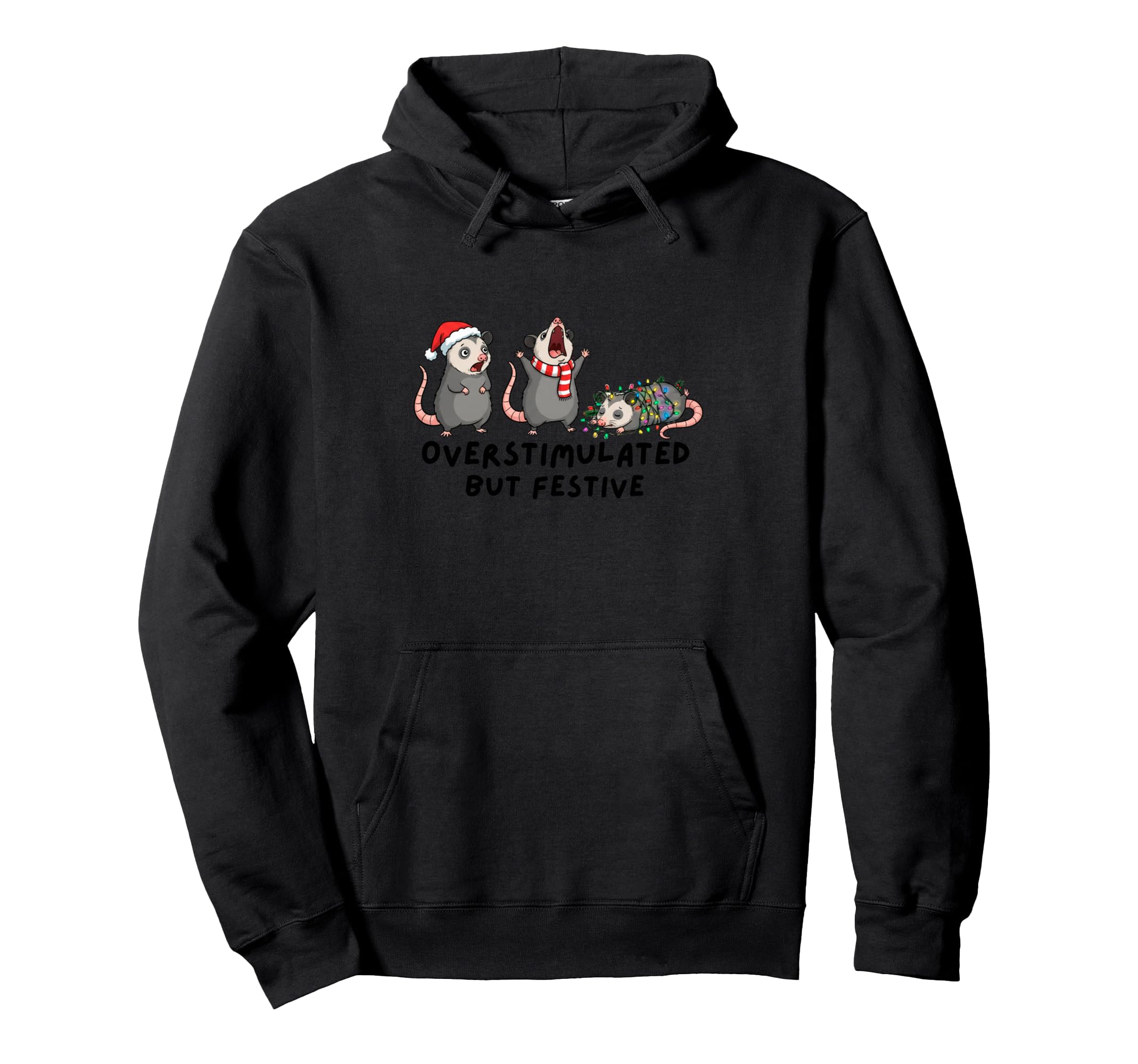 Overstimulated But Festive Funny Possum Hoodie - Graphic Print for Adults - T-Shirt, Sweatshirt, Hoodie