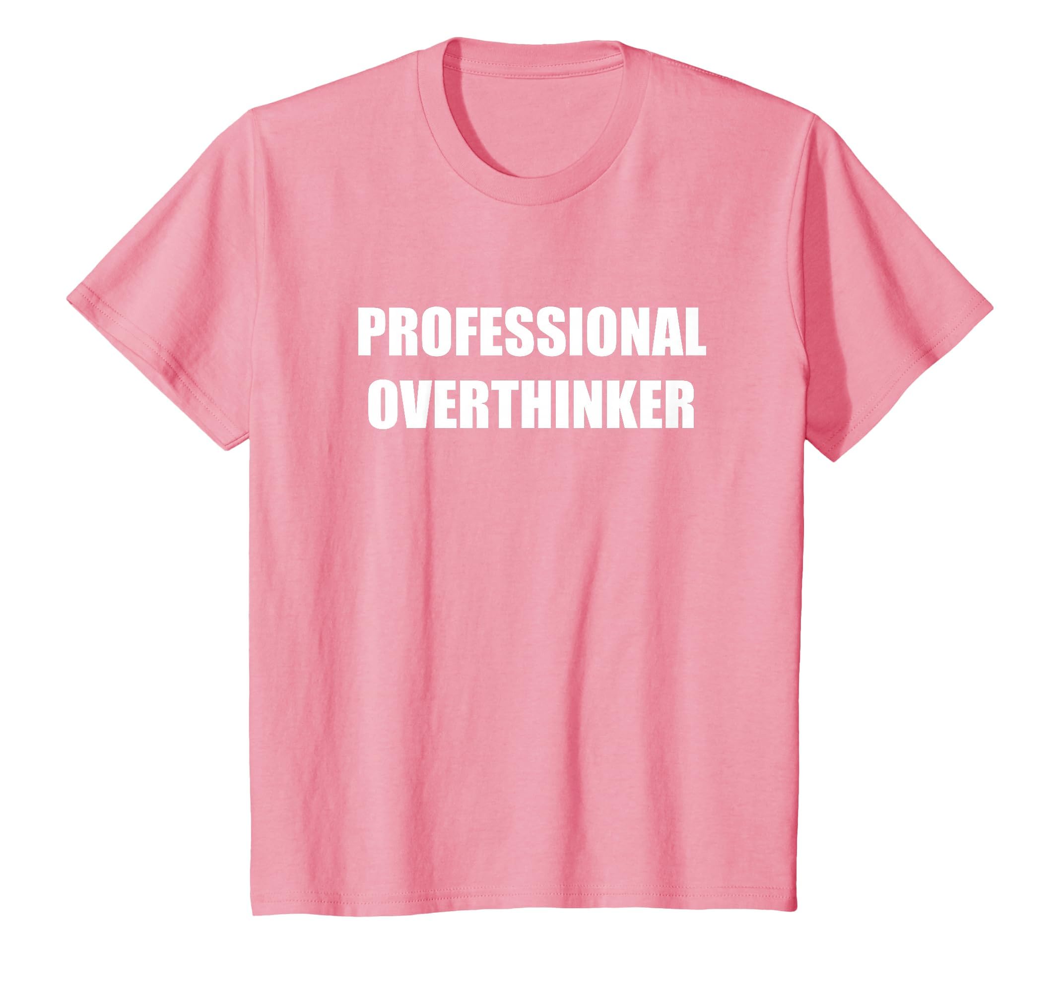 Professional Overthinker T-Shirt - Graphic Print Unisex - T-Shirt, Sweatshirt, Hoodie