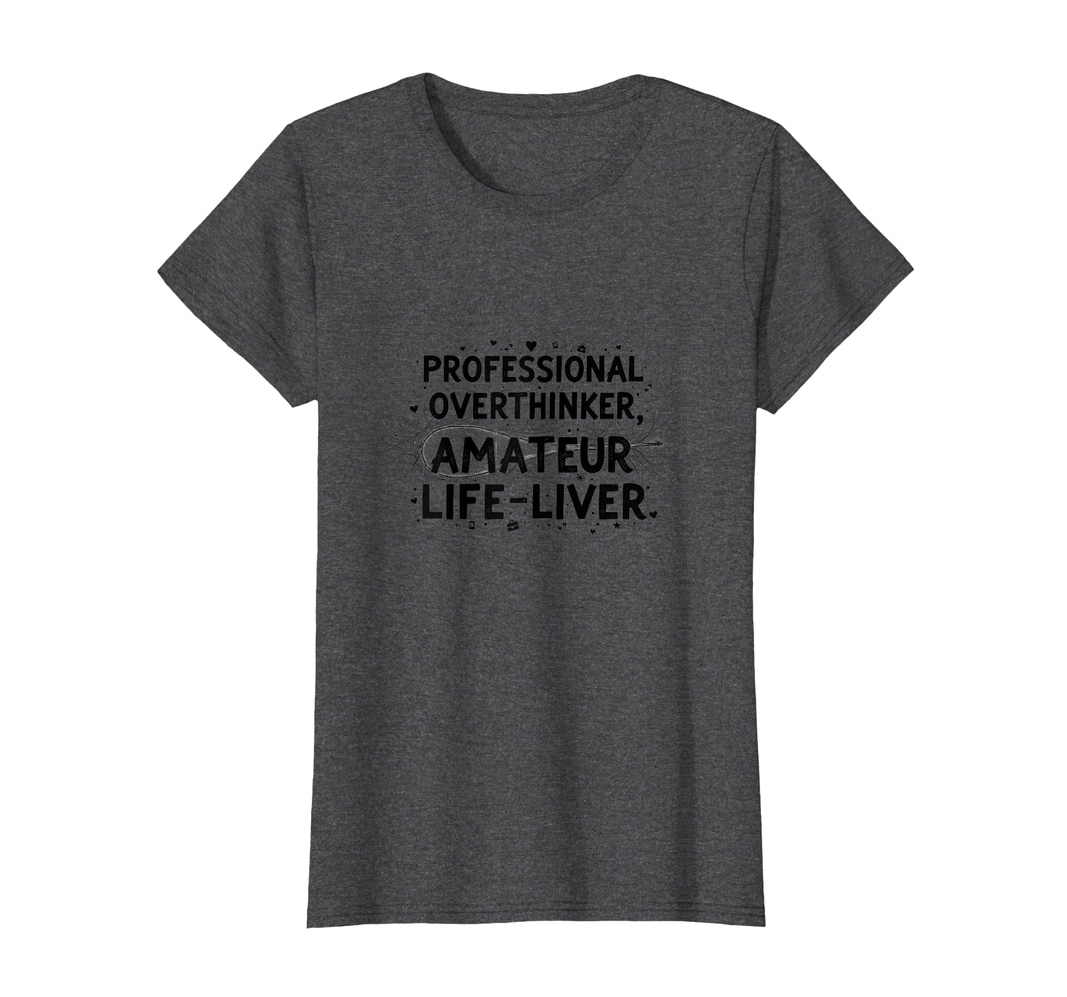 Professional Overthinker Anxiety T-Shirt - Trendy Graphic Men Women - T-Shirt, Sweatshirt, Hoodie