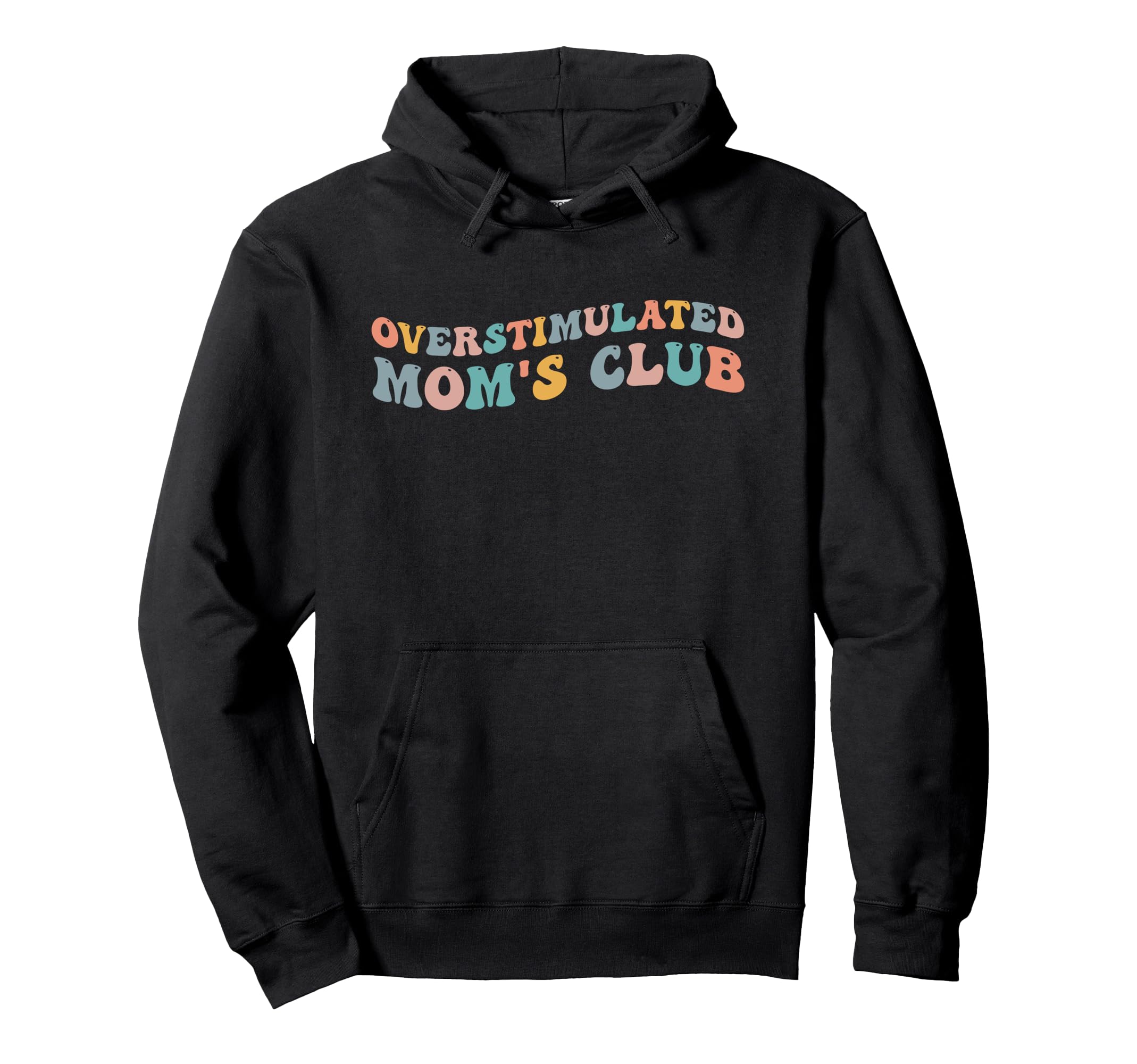 Overstimulated Moms Club Funny Mothers Hoodie - Custom Art Print Unisex - T-Shirt, Sweatshirt, Hoodie