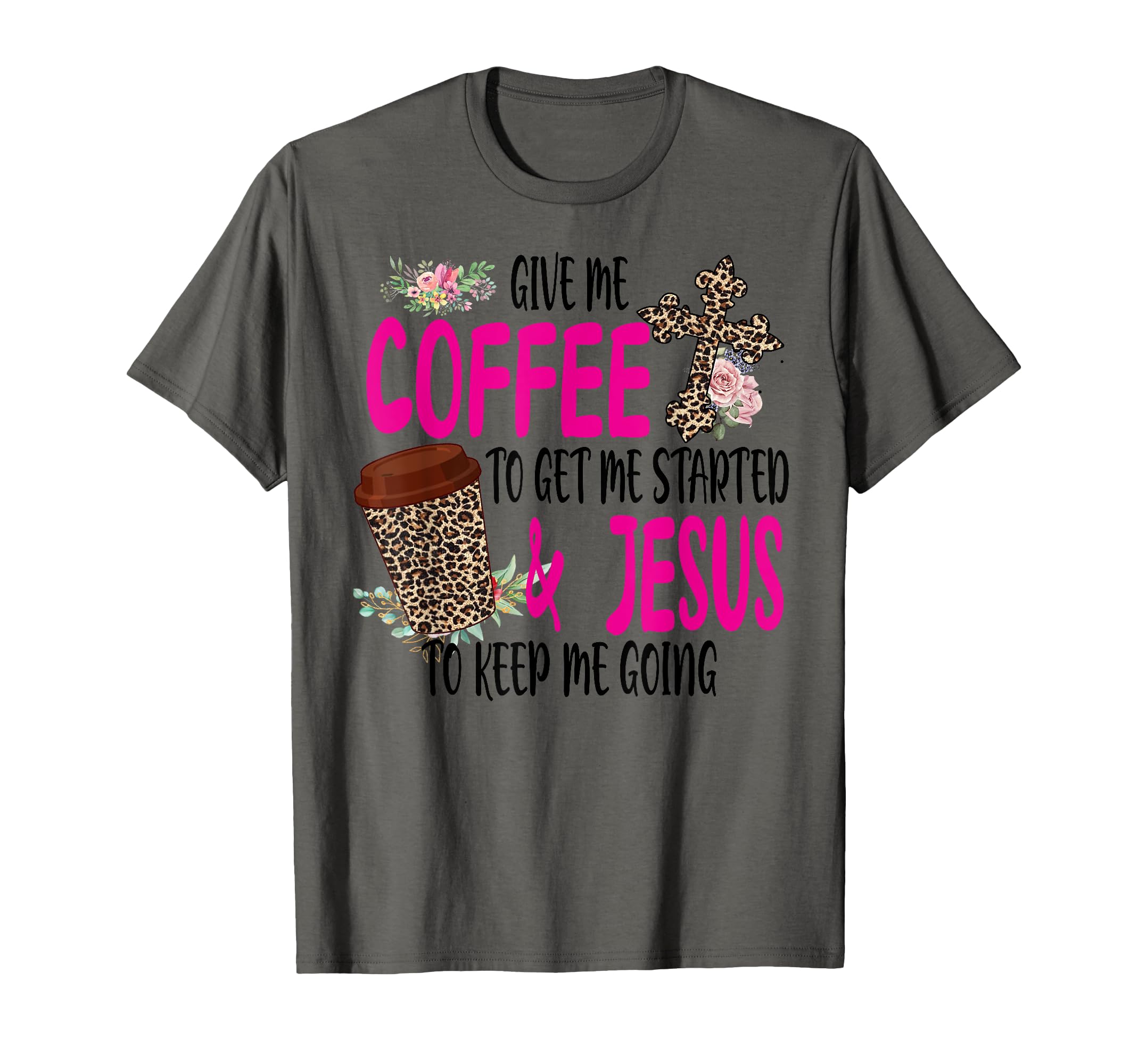 Give Me Coffee To Get Me Started And T-Shirt - Custom Art Print for Adults - T-Shirt, Sweatshirt, Hoodie