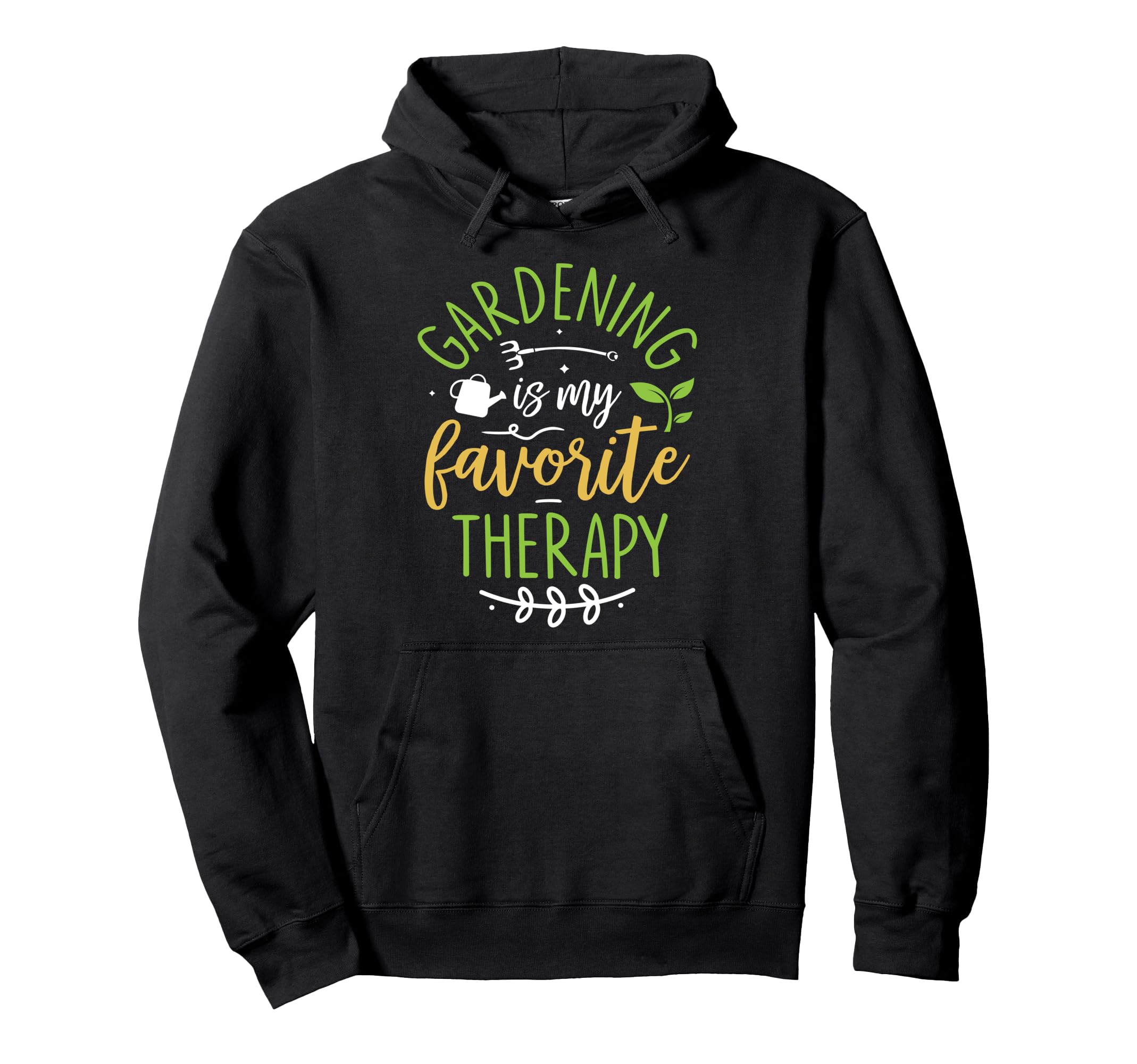 Gardening My Favorite Therapy Hoodie - Casual Everyday Wear Men Women - T-Shirt, Sweatshirt, Hoodie