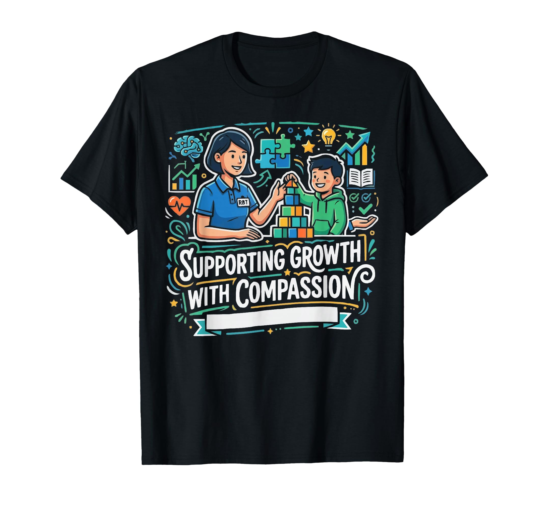 Registered Behavior Technician Behavioral T-Shirt - Graphic Print Unisex - T-Shirt, Sweatshirt, Hoodie