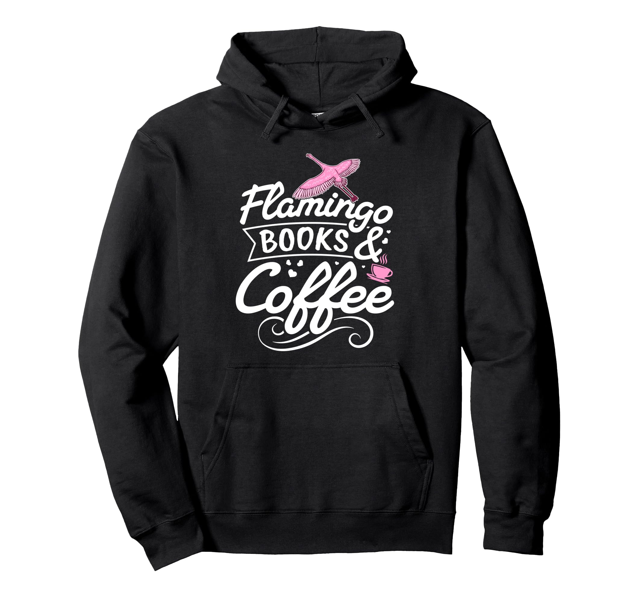 Flamingo Books Coffee Flamingo Lover Hoodie - Fun Novelty Design for Adults - T-Shirt, Sweatshirt, Hoodie