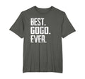 Best Gogo Ever Father T-Shirt - Fun Novelty Design Unisex - T-Shirt, Sweatshirt, Hoodie