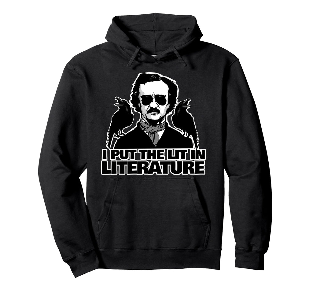 I Put Lit Literature Funny Edgar Hoodie - Minimalist Print for Adults - T-Shirt, Sweatshirt, Hoodie