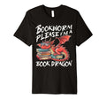 Bookworm Please Im Book Dragon T-Shirt - Novelty Apparel Men Women - T-Shirt, Sweatshirt, Hoodie