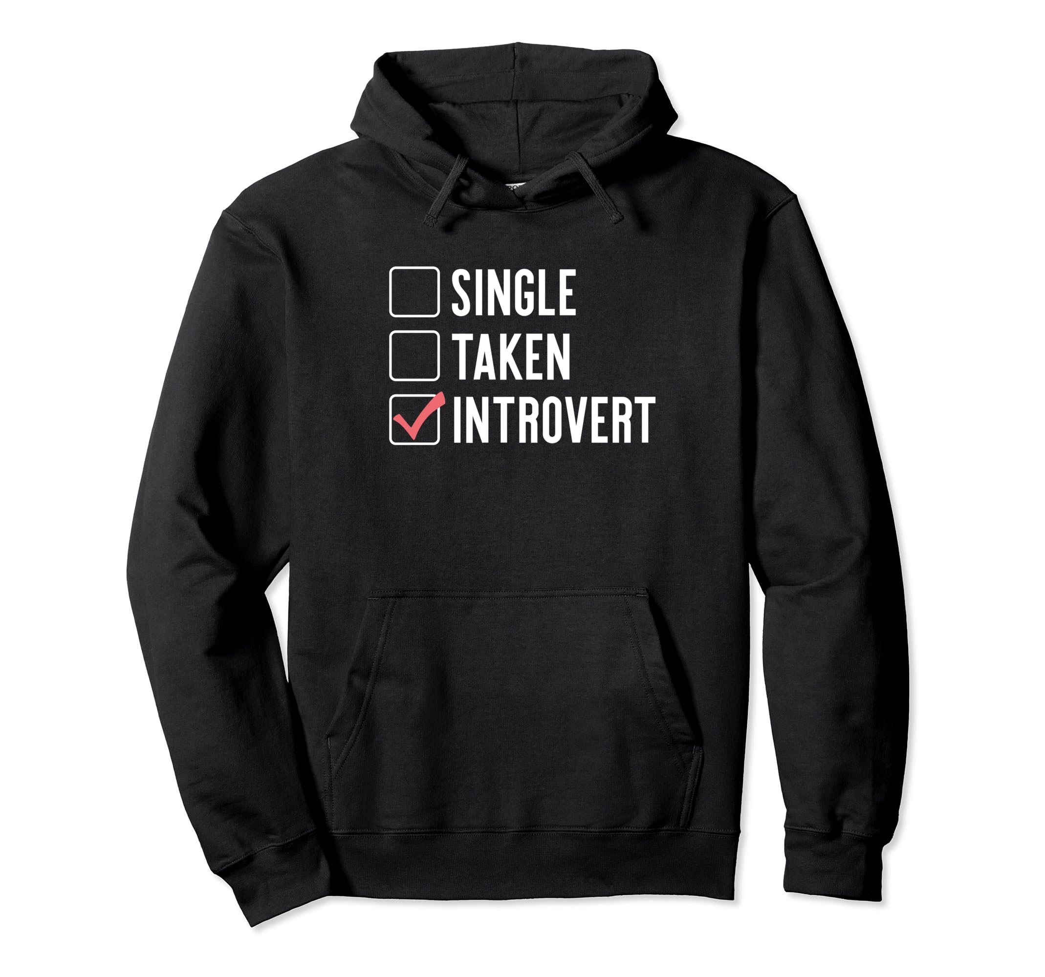 Single Taken Introvert Funny Antisocial Hoodie - Graphic Print Unisex - T-Shirt, Sweatshirt, Hoodie