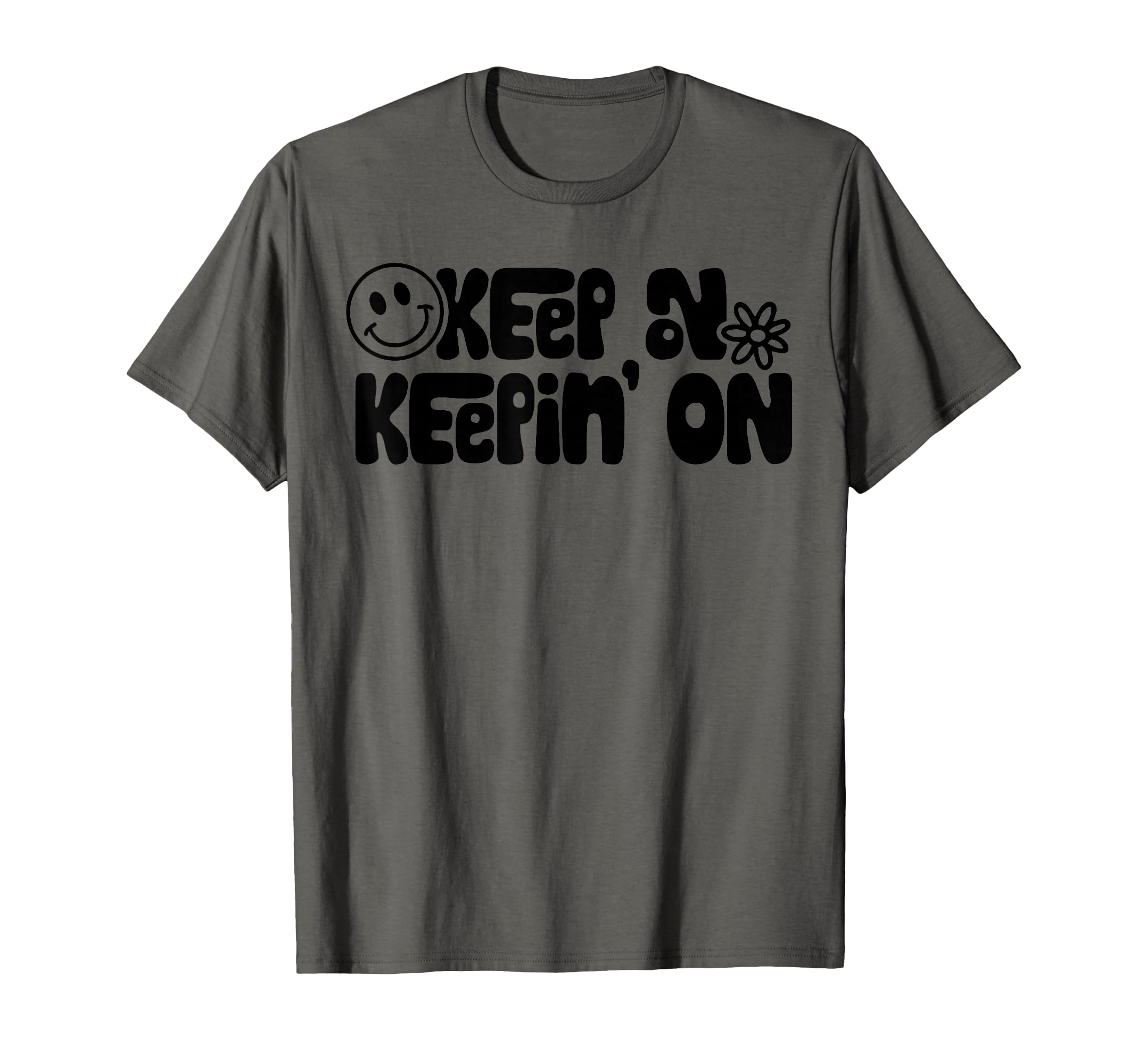 Keep Keeping Motivational Self Love T-Shirt - Fun Novelty Design for Adults - T-Shirt, Sweatshirt, Hoodie
