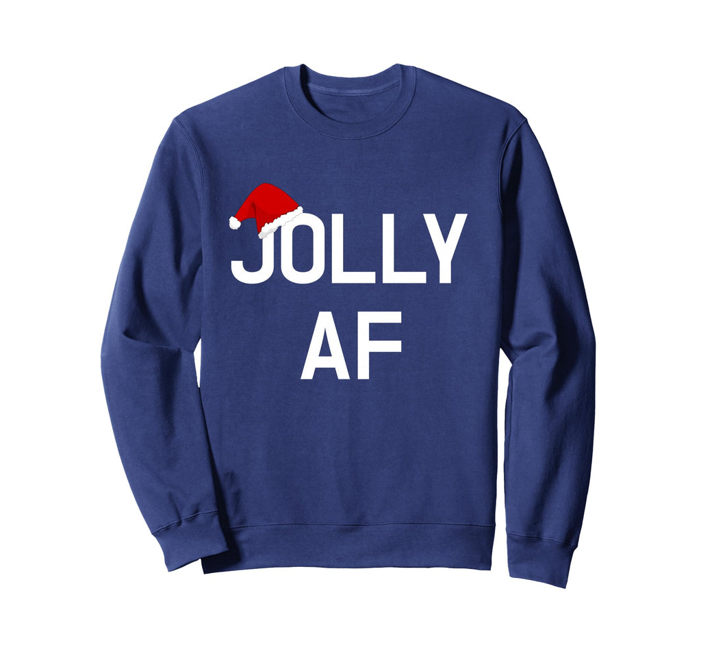 Jolly Af Santa Claus Hat Funny Sweatshirt - Custom Art Print Men Women - T-Shirt, Sweatshirt, Hoodie