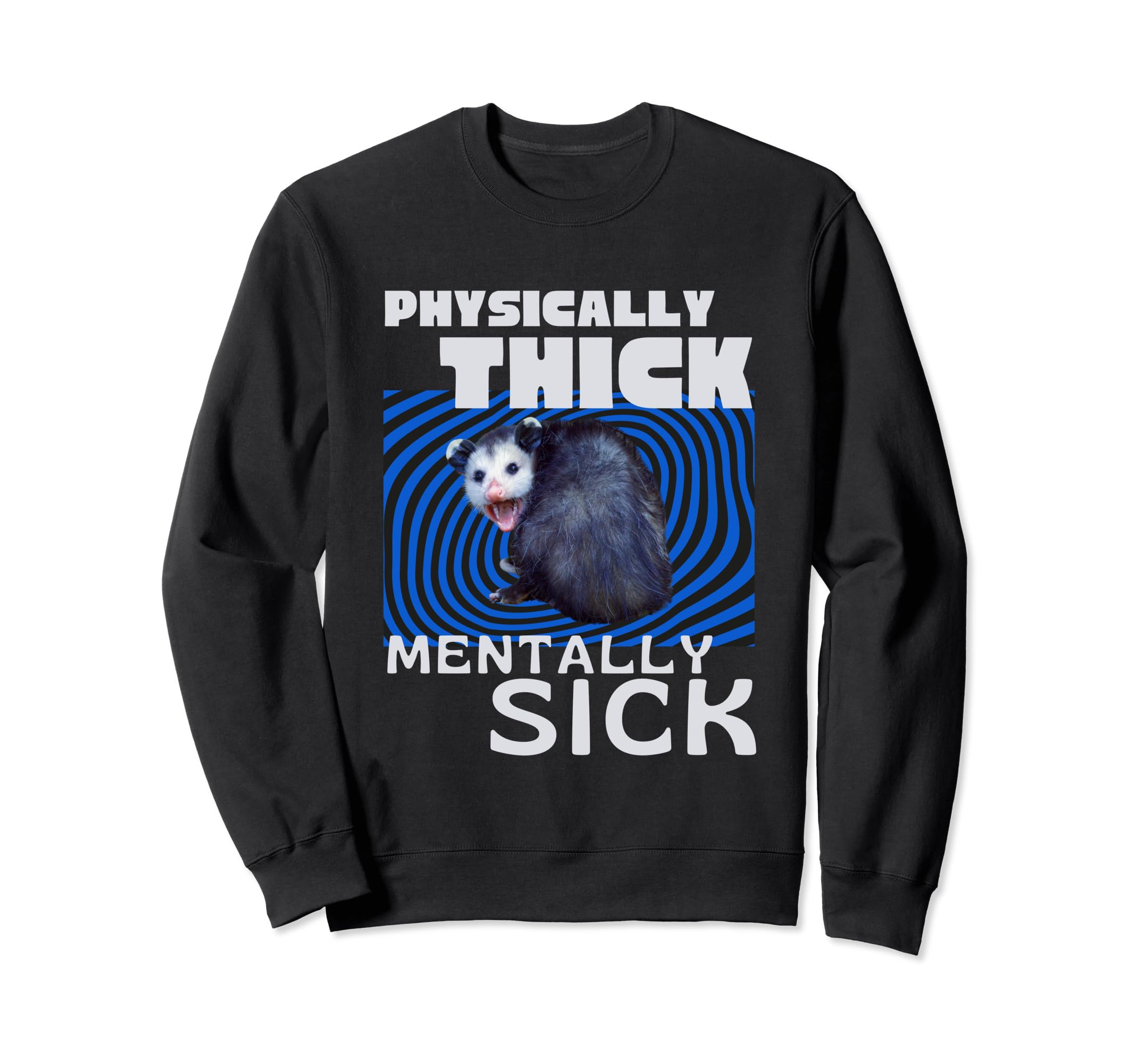 Physically Thick Mentally Sick Sweatshirt - Minimalist Print Men Women - T-Shirt, Sweatshirt, Hoodie