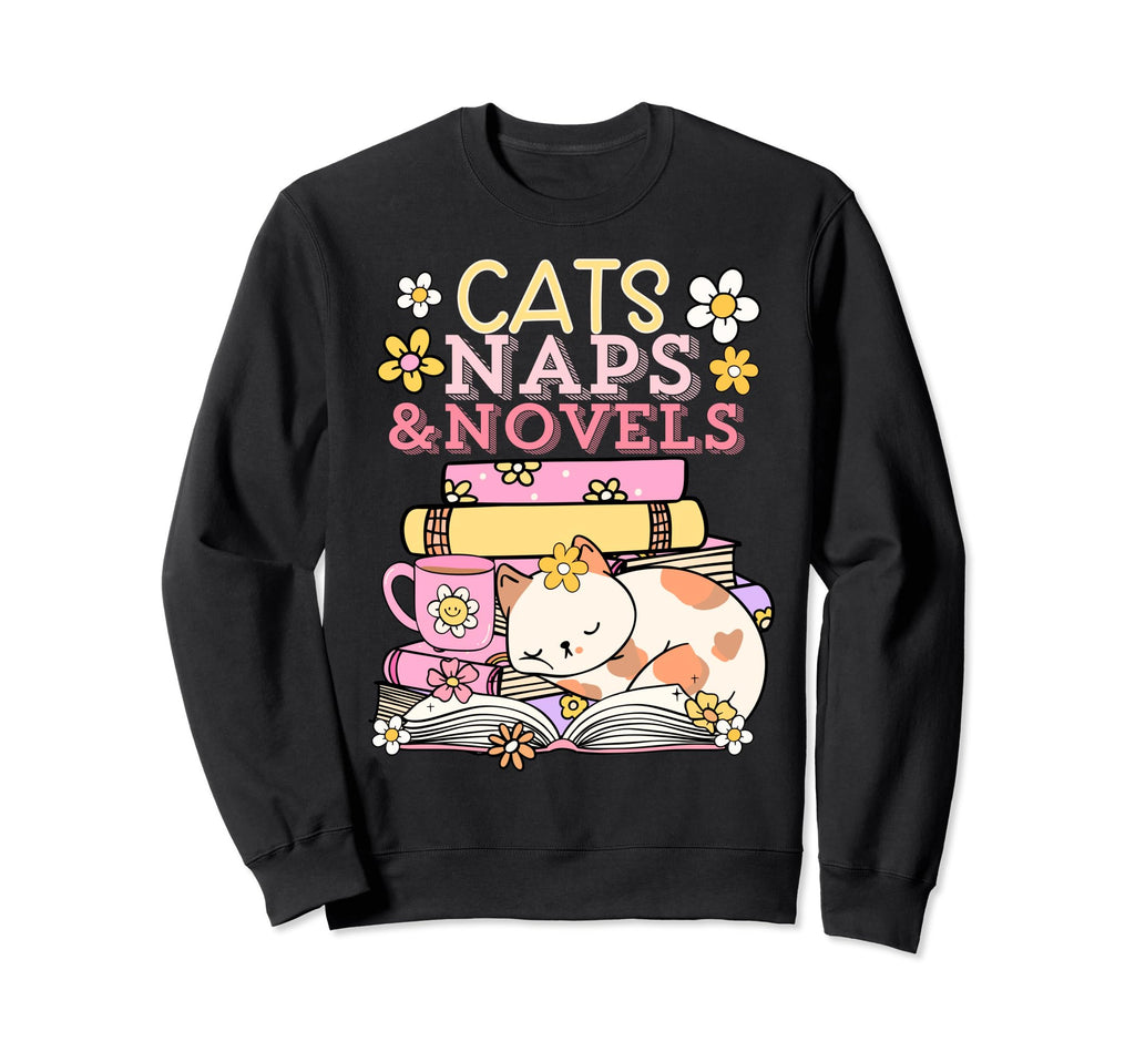 Cats Naps And Novels Book Lovers Sweatshirt - Trendy Graphic Unisex - T-Shirt, Sweatshirt, Hoodie