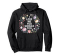 I Love Me You Should Too Self Hoodie - Casual Everyday Wear Men Women - T-Shirt, Sweatshirt, Hoodie