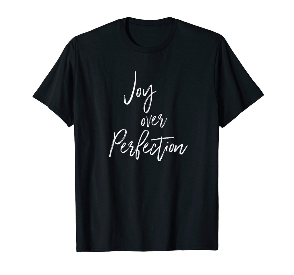 Joy Over Perfection Self Love God Says You T-Shirt - Graphic Print Unisex - T-Shirt, Sweatshirt, Hoodie