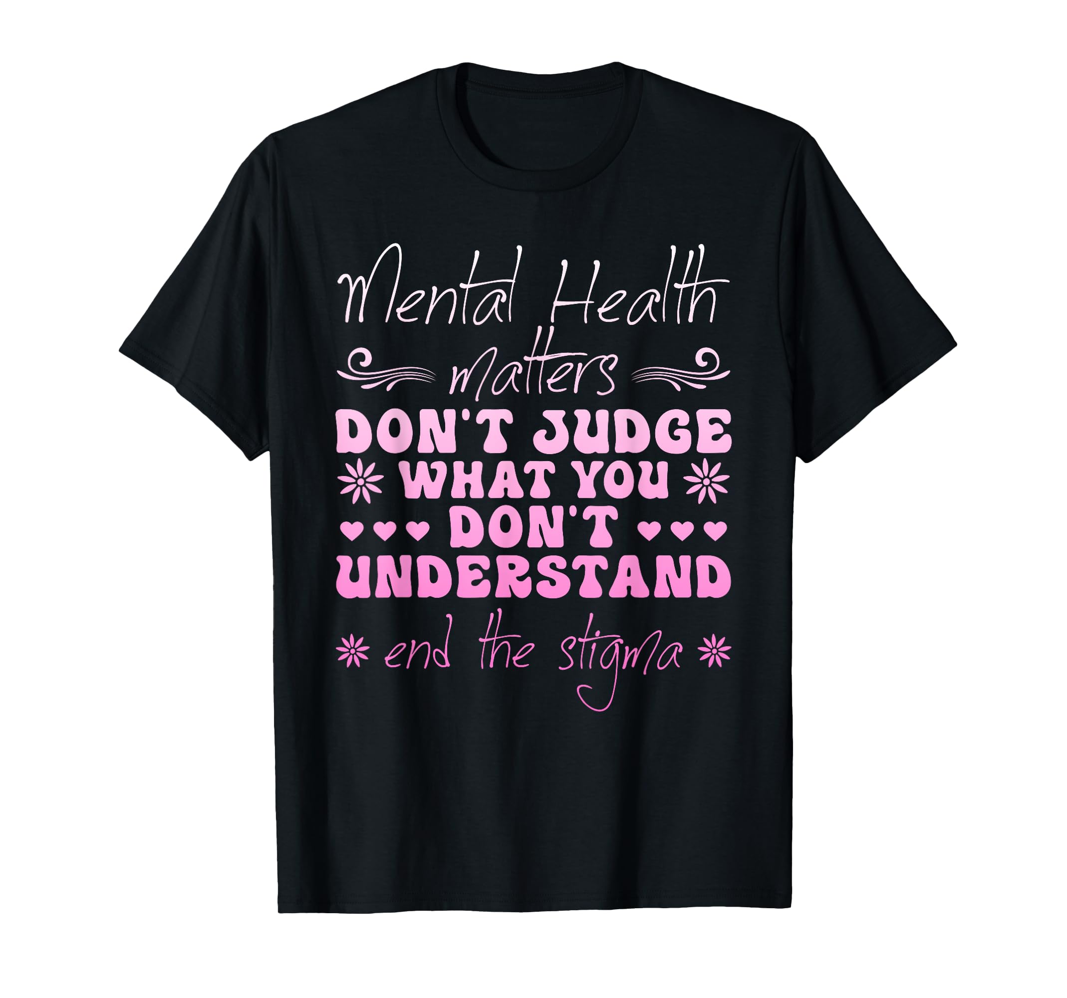 Mental Health Matters Dont Judge Mental T-Shirt - Minimalist Print Unisex - T-Shirt, Sweatshirt, Hoodie