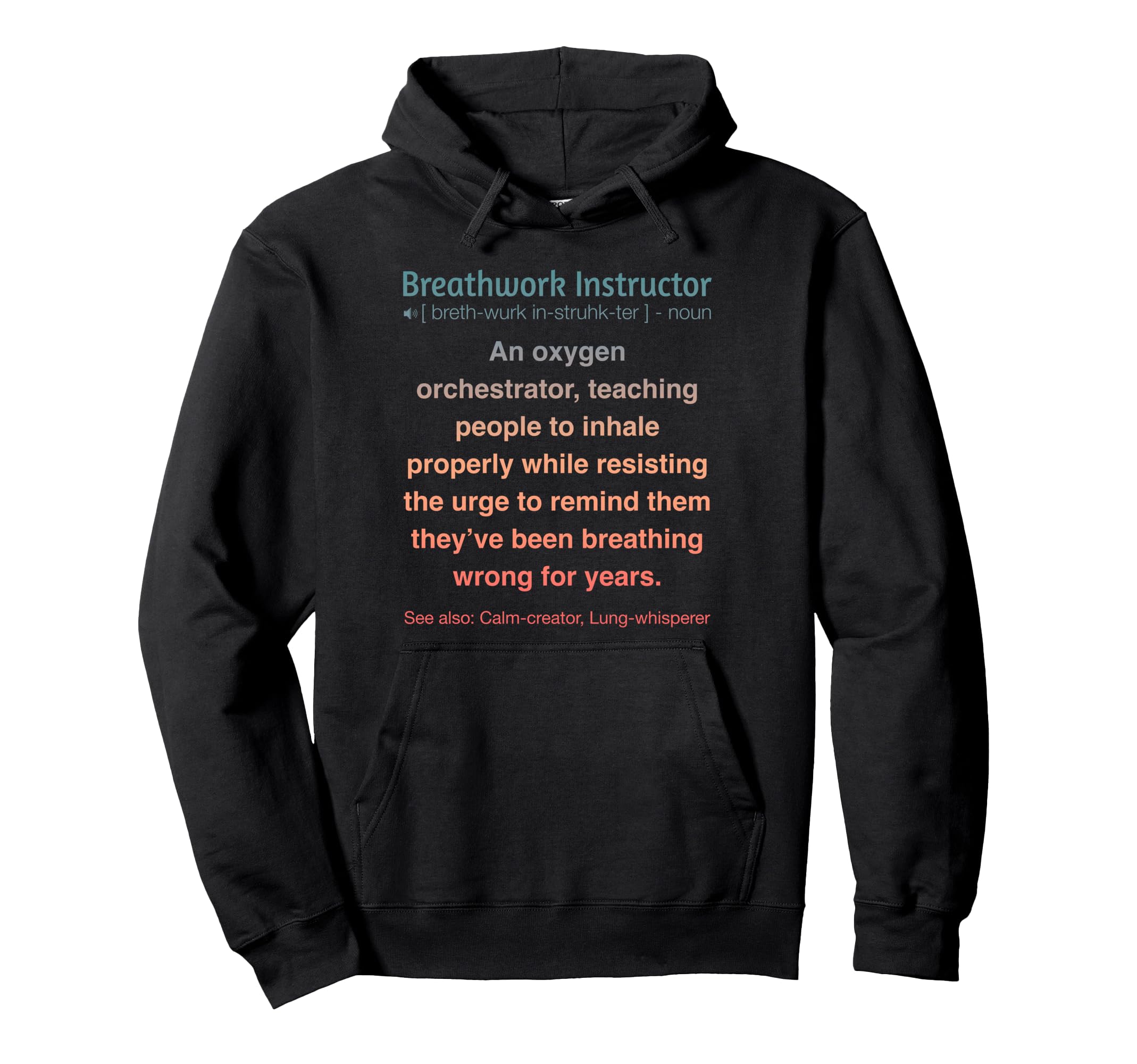 Funny Breathwork Instructor Hoodie - Trendy Graphic for Adults - T-Shirt, Sweatshirt, Hoodie
