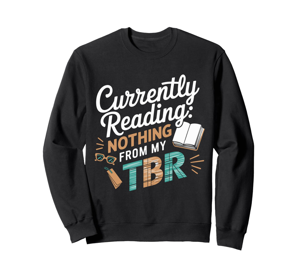 Tbr To Be Read Bookworm Book Lover Sweatshirt - Trendy Graphic Unisex - T-Shirt, Sweatshirt, Hoodie