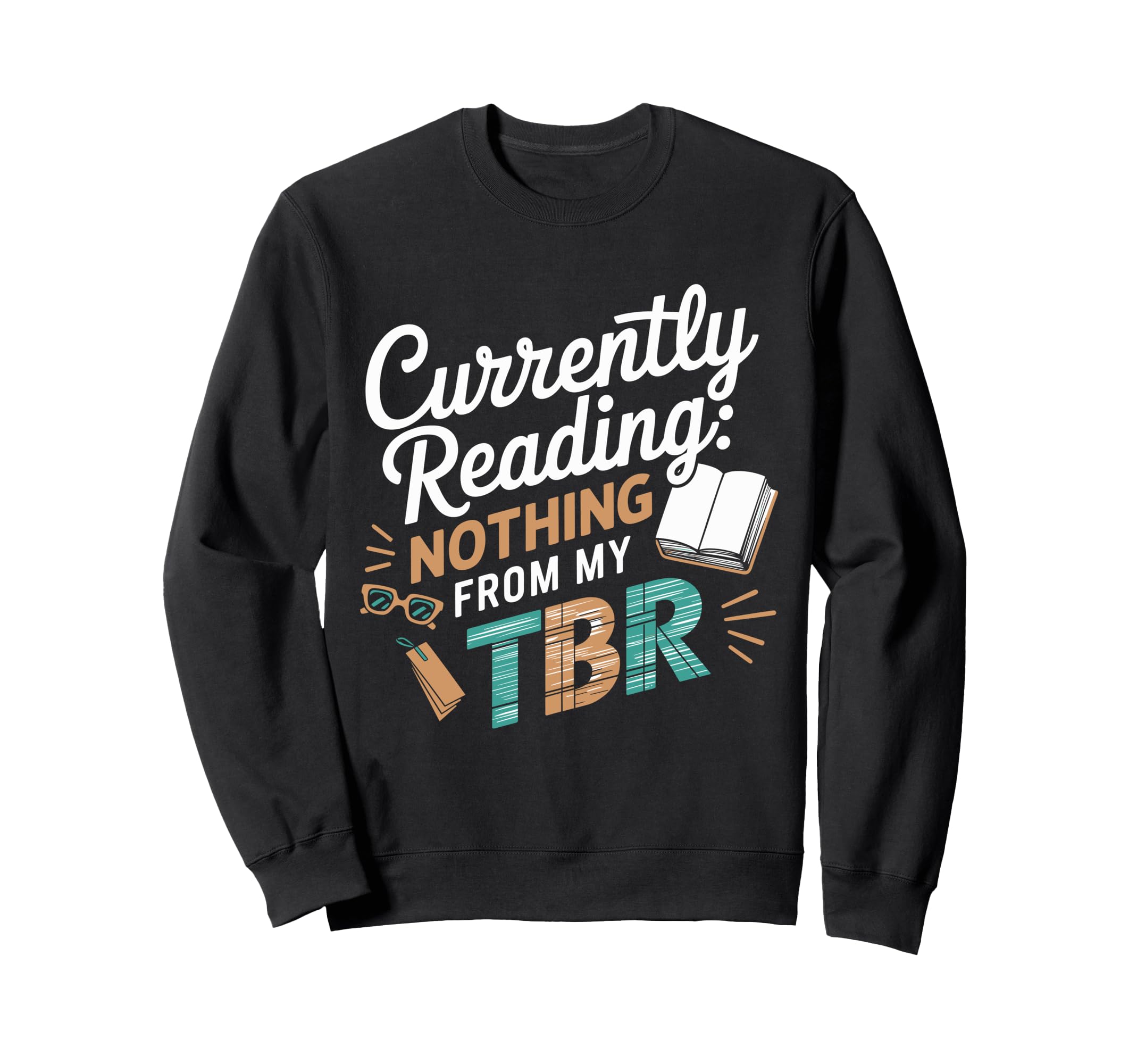 Tbr To Be Read Bookworm Book Lover Sweatshirt - Trendy Graphic Unisex - T-Shirt, Sweatshirt, Hoodie