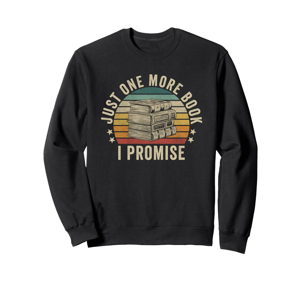 Just One More Book I Promise Book Sweatshirt - Minimalist Print for Adults - T-Shirt, Sweatshirt, Hoodie