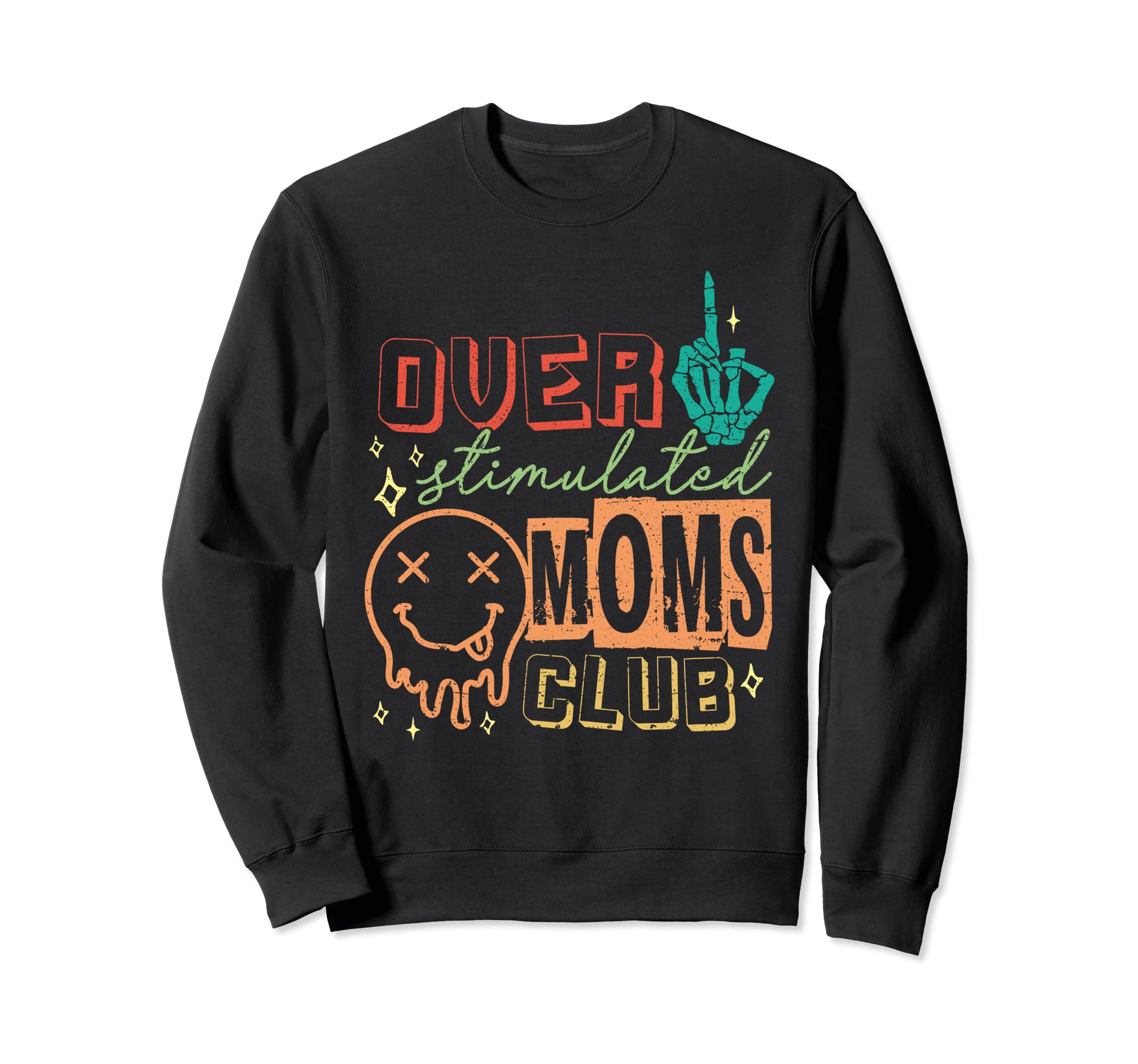 Overstimulated Moms Club Funny Anxiety Sweatshirt - Trendy Graphic Unisex - T-Shirt, Sweatshirt, Hoodie