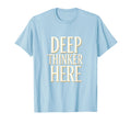 Deep Thinker Here Intellectual T-Shirt - Streetwear Style for Adults - T-Shirt, Sweatshirt, Hoodie