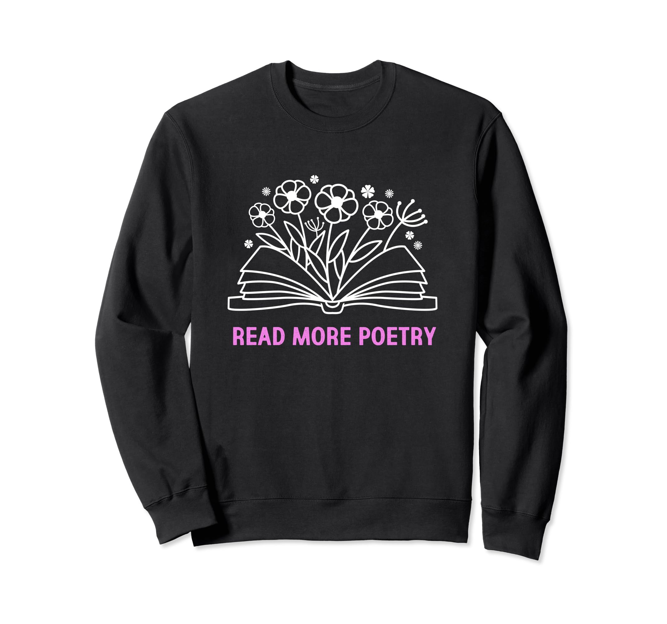 Book Flowers Poem Writer Read Sweatshirt - Aesthetic Graphic Men Women - T-Shirt, Sweatshirt, Hoodie